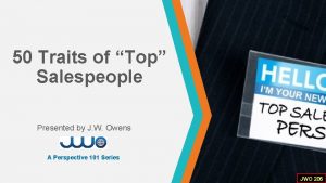 50 Traits of Top Salespeople Presented by J