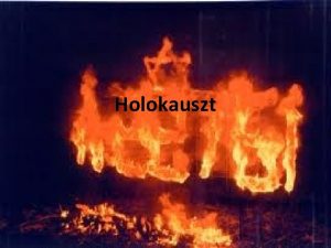 Holokauszt Holokauszt jelentse Grg sz g tzldozat egszen