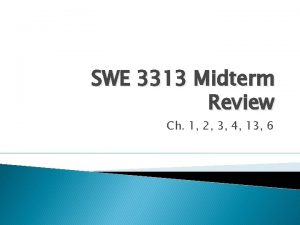 SWE 3313 Midterm Review Ch 1 2 3