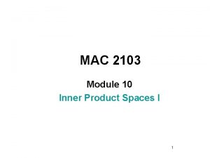 MAC 2103 Module 10 lnner Product Spaces I