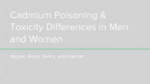Cadmium Poisoning Toxicity Differences in Men and Women
