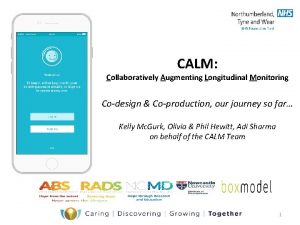 CALM Collaboratively Augmenting Longitudinal Monitoring Codesign Coproduction our