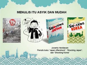 MENULIS ITU ASYIK DAN MUDAH MENULIS TANPA KIAT