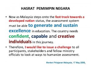 HASRAT PEMIMPIN NEGARA Now as Malaysia steps onto