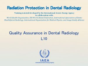 Radiation Protection in Dental Radiology Training material developed