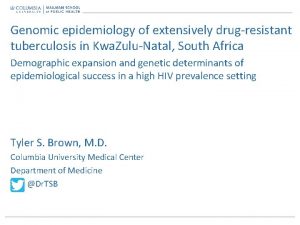 Genomic epidemiology of extensively drugresistant tuberculosis in Kwa