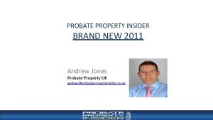 PROBATE PROPERTY INSIDER BRAND NEW 2011 Andrew Jones