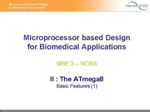 Microprocessor based Design for Biomedical Applications MBE 3