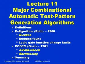 Lecture 11 Major Combinational Automatic TestPattern Generation Algorithms