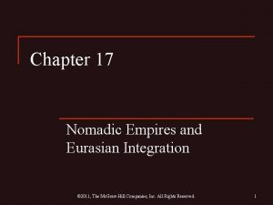 Chapter 17 Nomadic Empires and Eurasian Integration 2011