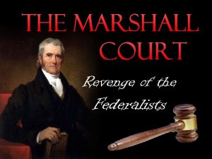 The Marshall Court Revenge of the Federalists USHC