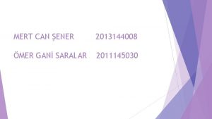 MERT CAN ENER 2013144008 MER GAN SARALAR 2011145030