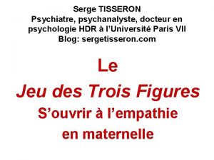 Serge TISSERON Psychiatre psychanalyste docteur en psychologie HDR