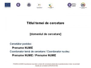 Titlul temei de cercetare domeniul de cercetare Cercettor