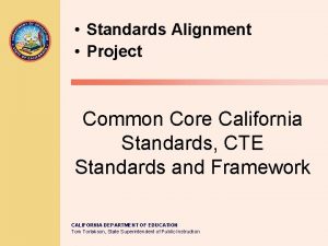 Standards Alignment Project Common Core California Standards CTE
