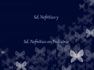 Sd Nefritico y Sd Nefrtico en Pediatra Sndrome