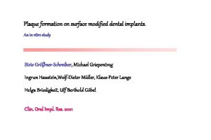 Plaque formation on surface modified dental implants An