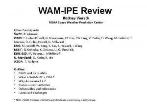WAMIPE Review Rodney Viereck NOAA Space Weather Prediction