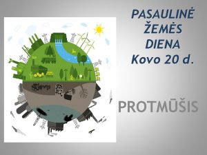 PASAULIN EMS DIENA Kovo 20 d PROTMIS 1