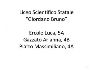 Liceo Scientifico Statale Giordano Bruno Ercole Luca 5