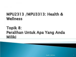 MPU 2313 MPU 3313 Health Wellness Topik 8