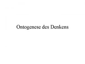 Ontogenese des Denkens Jean Piaget Biologe Mathematiker Philosoph