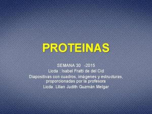 PROTEINAS SEMANA 30 2015 Licda Isabel Fratti de