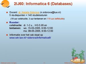 2 IJ 60 Informatica 6 Databases n Docent