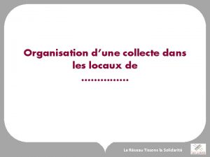 Organisation dune collecte dans les locaux de Le