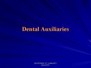 Define dental auxiliary