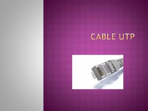 Unshielded Twisted Pair Par trenzado no blindado CABLE