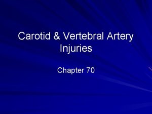 Carotid Vertebral Artery Injuries Chapter 70 Controversies Pros