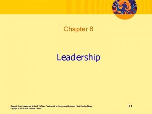 Chapter 8 Leadership Chapter 8 Nancy Langton and