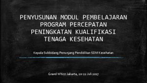 PENYUSUNAN MODUL PEMBELAJARAN PROGRAM PERCEPATAN PENINGKATAN KUALIFIKASI TENAGA