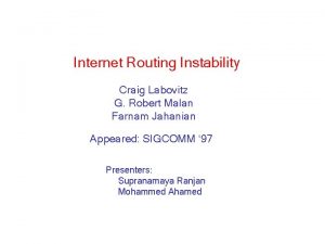 Internet Routing Instability Craig Labovitz G Robert Malan