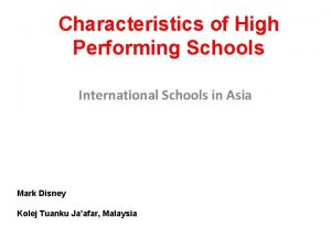 Characteristics of High Performing Schools International Schools in