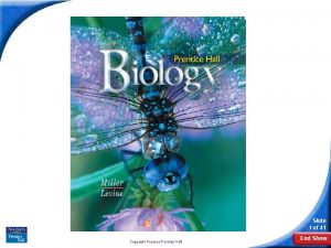 Biology Slide 1 of 41 Copyright Pearson Prentice