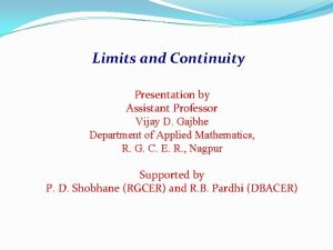 Limits and Continuity Presentation by Assistant Professor Vijay