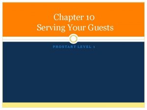 Chapter 10 serving your guests