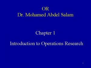 OR Dr Mohamed Abdel Salam Chapter 1 Introduction