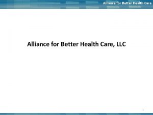 Alliance for better health care Alliance for better health care