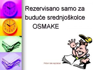 Rezervisano samo za budue srednjokolce OSMAKE Pritisni bilo