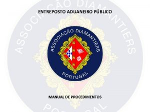 ENTREPOSTO ADUANEIRO PBLICO MANUAL DE PROCEDIMENTOS ENTREPOSTO ADUANEIRO