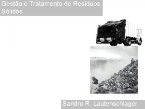 Gesto e Tratamento de Resduos Slidos Sandro R