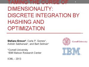 TAMING THE CURSE OF DIMENSIONALITY DISCRETE INTEGRATION BY