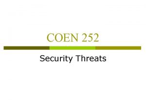 COEN 252 Security Threats Hacking p Untargeted attacks