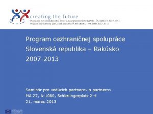 Program cezhraninej spoluprce Slovensk republika Raksko 2007 2013