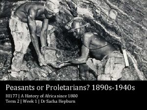 Peasants or Proletarians 1890 s1940 s HI 177