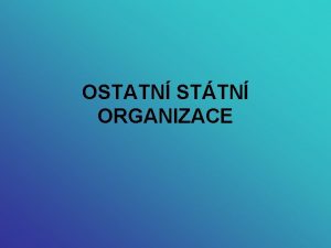 OSTATN STTN ORGANIZACE Oznaen materilu VY32INOVACEEKO1176 Ronk 1