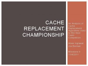 Cache replacement championship Cache replacement championship